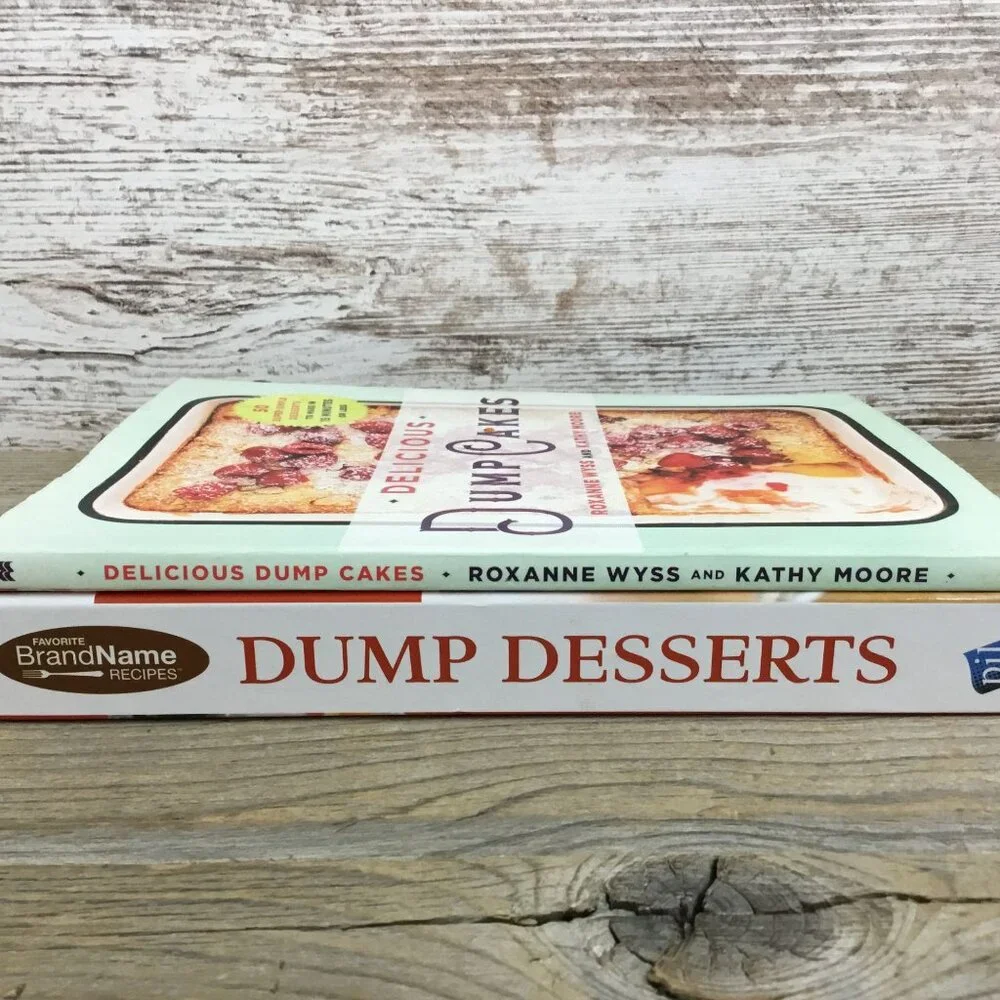 Dump Cakes & Dump Desserts, Pies, Cookies, Brownies, Bars and More Cookbooks